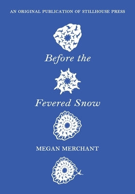 Before the Fevered Snow by Merchant, Megan