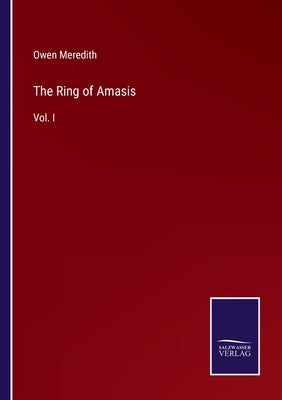 The Ring of Amasis: Vol. I by Meredith, Owen