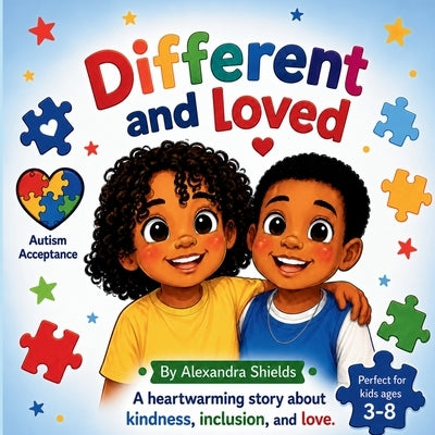 Different and Loved: A Story About Autism, Acceptance, and Love by Shields, Alexandra
