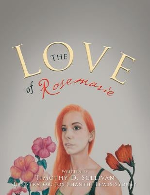 The Love of Rosemarie by Sullivan, Timothy