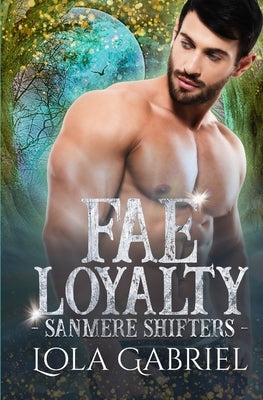 Fae Loyalty by Gabriel, Lola