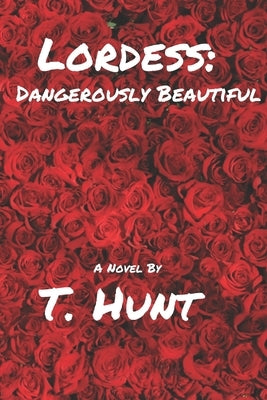 Lordess: Dangerously Beautiful by Hunt, T.