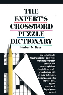 The Expert's Crossword Puzzle Dictionary by Baus, Herbert M.