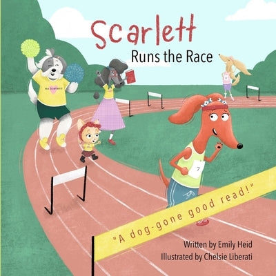 Scarlett Runs the Race by Heid, Emily