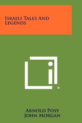 Israeli Tales and Legends by Posy, Arnold