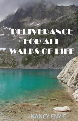 Deliverance for All Walks of Life by Enyie, Nancy