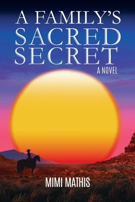 A Family's Sacred Secret by Mathis, Mimi