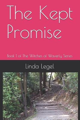 The Kept Promise: Book 1 of The Witches of Waverly Series by Legel, Linda