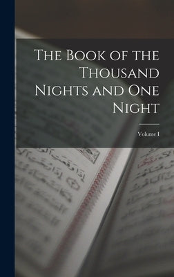 The Book of the Thousand Nights and One Night; Volume I by Anonymous