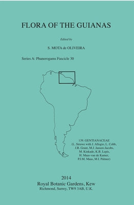 Flora of the Guianas: Series A: Phanerogams Fascicle 30: 139 Gentianaceae by De Oliveira, Sylvia Mota
