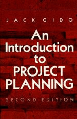 An Introduction to Project Planning by Gido, Jack