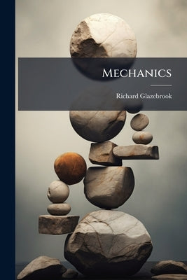 Mechanics: Statics by Glazebrook, Richard