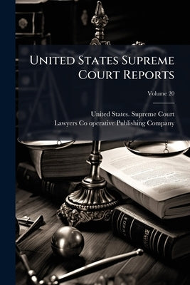 United States Supreme Court Reports by United States Supreme Court