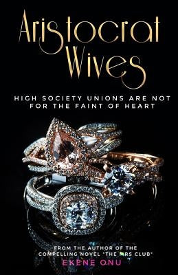 Aristocrat Wives by Onu, Ekene