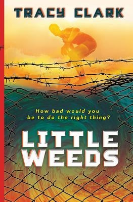 Little Weeds by Clark, Tracy