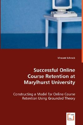 Successful Online Course Retention at Marylhurst University by Schreck, Vincent