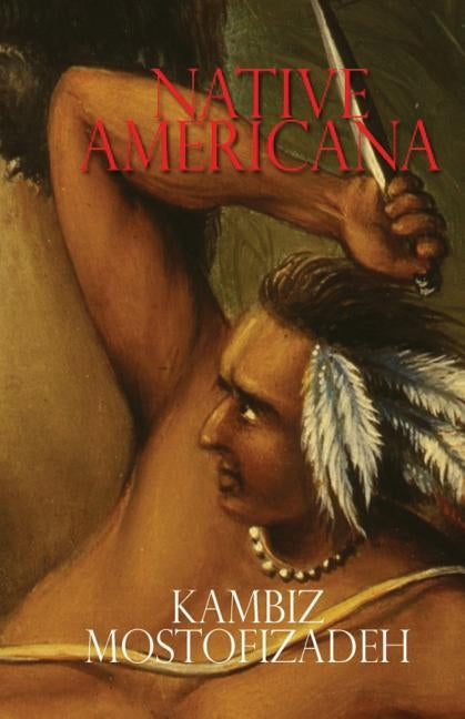 Native Americana by Mostofizadeh, Kambiz