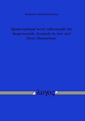 Quasi-Optimal Local Refinements for Isogeometric Analysis in Two and Three Dimensions by Randrianarivony, Maharavo