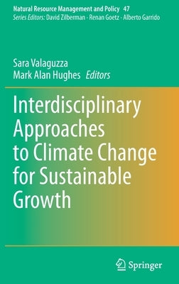Interdisciplinary Approaches to Climate Change for Sustainable Growth by Valaguzza, Sara