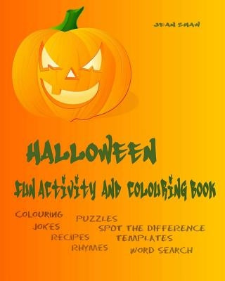 Halloween Fun Activity and Colouring Book: Colouring, Jokes, Rhymes, Recipes, Word Search by Shaw, Jean