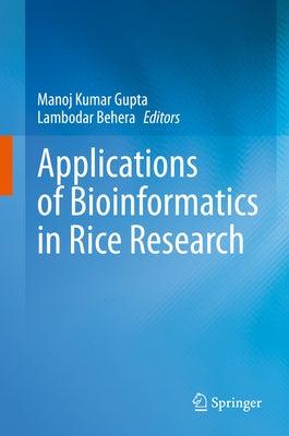 Applications of Bioinformatics in Rice Research by Gupta, Manoj Kumar