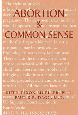 Abortion & Common Sense by Dixon-Mueller, Ruth
