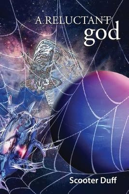 A Reluctant God: 1600 PA (Post Apocalypse) by Duff, Scooter