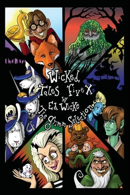 Wicked Tales Five X: The Grimm Selection by Wicke, Edward F.