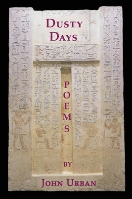 Dusty Days: Poems by Urban, John