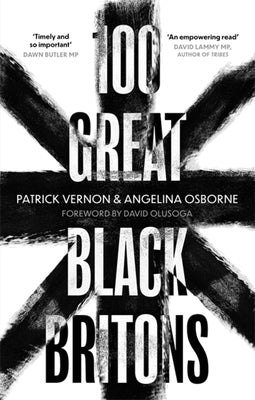 100 Great Black Britons by Vernon, Patrick