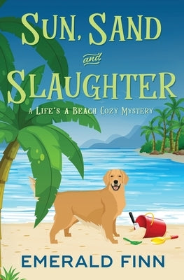 Sun, Sand and Slaughter by Finn, Emerald
