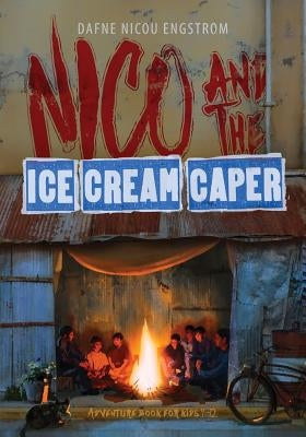 Nico and the Ice Cream Caper: Adventure Book For Kids 9-12 by Engstrom, Dafne Nicou