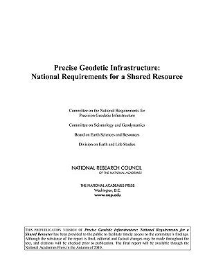 Precise Geodetic Infrastructure: National Requirements for a Shared Resource by National Research Council
