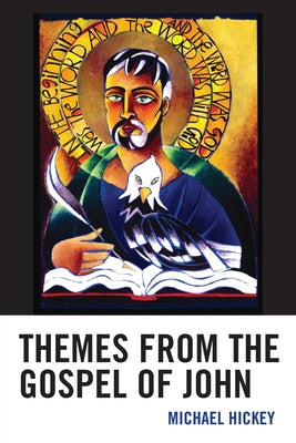 Themes from the Gospel of John by Hickey, Michael