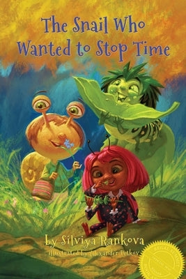 The Snail Who Wanted to Stop Time by Rankova, Silviya