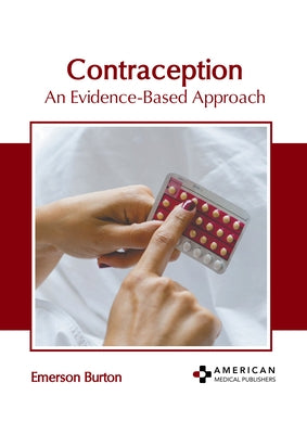 Contraception: An Evidence-Based Approach by Burton, Emerson