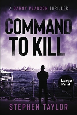 Command To Kill by Taylor, Stephen