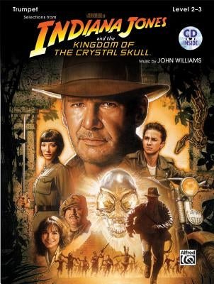 Indiana Jones and the Kingdom of the Crystal Skull Instrumental Solos: Trumpet, Book & CD by Williams, John