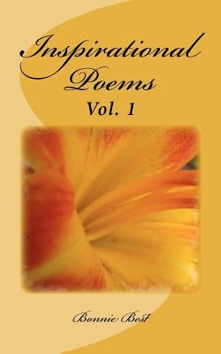 Inspirational Poems Vol. 1 by Best, Bonnie