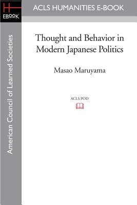 Thought and Behavior in Modern Japanese Politics by Maruyama, Masao