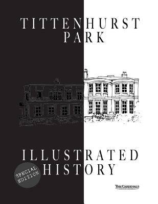 Tittenhurst Park: An Illustrated History by Cardinal, Scott