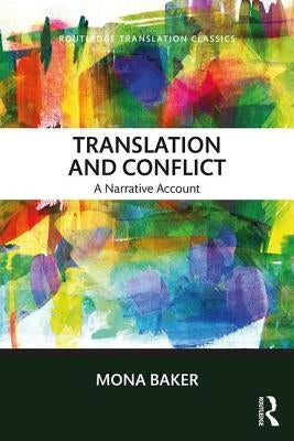 Translation and Conflict: A Narrative Account by Baker, Mona