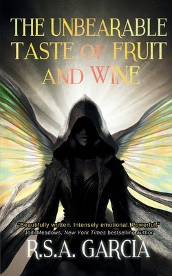 The Unbearable Taste of Fruit and Wine by Garcia, R. S. a.