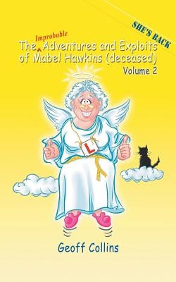 The Adventures and Exploits of Mabel Hawkins (Deceased) Volume 2 by Collins, Geoff