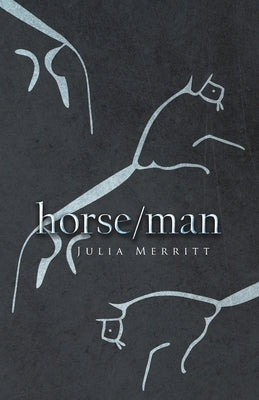 horse/man by Merritt, Julia