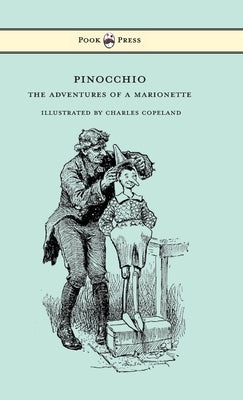 Pinocchio - The Adventures of a Marionette - Illustrated by Charles Copeland by Collodi, Carlo