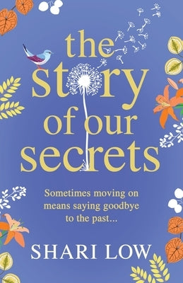 The Story of Our Secrets by Low, Shari