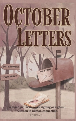 October Letters: A Heartfelt Small-Town Autumn story, Unexpected Connection, Quiet Transformation, and the Healing Power of Words by Ameziani, Karima