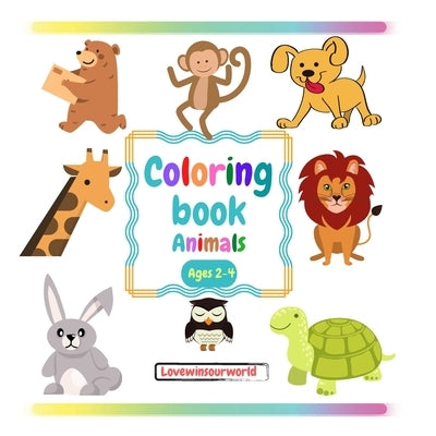 Coloring book Animals: Coloring books for kids Coloring book for toddlers 2-4 years Toddler coloring book Animal coloring book Coloring books 52 pages by Oprea, Gabriela