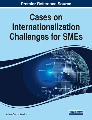 Cases on Internationalization Challenges for SMEs, 1 volume by Moreira, António Carrizo